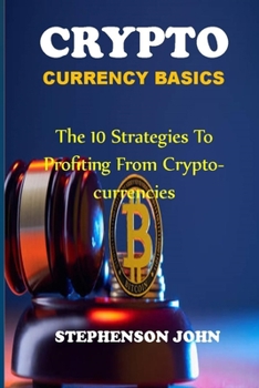 Paperback Cryptocurrency Basics: the 10 strategies to profiting from cryptocurrencies Book