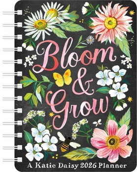 Calendar Katie Daisy 2026 Weekly Planner Calendar: Bloom & Grow Book