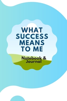 Paperback What Success Means To Me - Notebook & Journal: Success Goals Targets Blank Lined Diary Gift Book