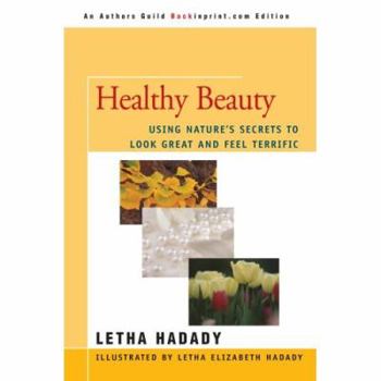 Paperback Healthy Beauty: Using Nature's Secrets to Look Great and Feel Terrific Book