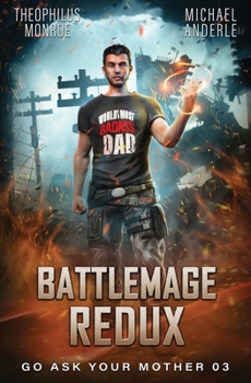 Paperback Battlemage Redux: Go Ask Your Mother Book 3 Book