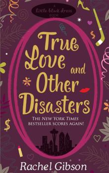 True Love and Other Disasters - Book #4 of the Chinooks Hockey Team