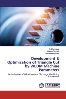 Paperback Development & Optimization of Triangle Cut by WEDM Machine Parameters Book