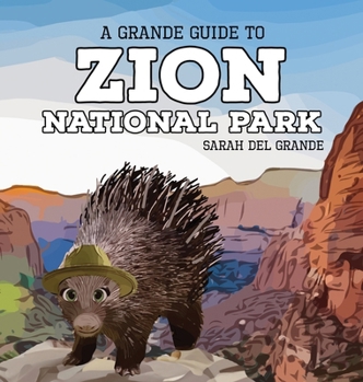 Hardcover Zion National Park: A Grande Guide for Kids Book