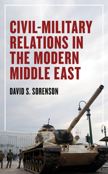 Hardcover Civil-Military Relations in the Modern Middle East Book