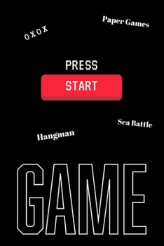 Press Start Game: Family Activity Book  | Paper Game | Travel Book | Tic Tac Toe | Battle Ship | Hangman | M.A.S.H. | Hexagon Game | Four In A Row | Dots & Boxes |