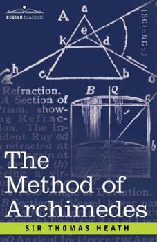 Paperback The Method of Archimedes, Recently Discovered by Heiberg: A Supplement to the Works of Archimedes Book