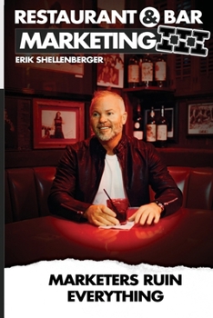 Paperback Restaurant & Bar Marketing III: Marketers Ruin Everything Book