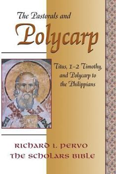 Paperback The Pastorals and Polycarp: Titus, 1-2 Timothy, and Polycarp to the Philippians Book