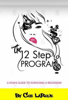 Paperback The 12-Step Program: A Diva's Guide to Surviving a Recession Book
