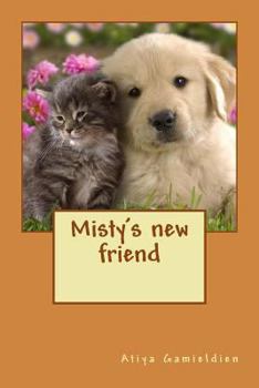 Paperback Misty's new friend: The best adventures are shared with friends Book