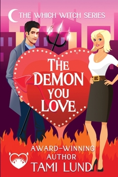 Paperback The Demon You Love: A Paranormal Chick Lit Novel Book
