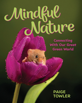 Library Binding Mindful Nature: Connecting with Our Great Green World Book