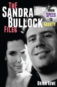 Paperback The Sandra Bullock Files: From Speed to Gravity Book