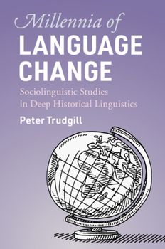 Paperback Millennia of Language Change: Sociolinguistic Studies in Deep Historical Linguistics Book