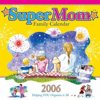Calendar Supermom 2006 Calendar: Helping You and Your Family Organize It All Book