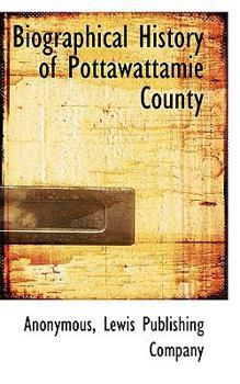 Paperback Biographical History of Pottawattamie County Book