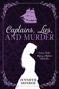 Captains, Lies, and Murder: Victoria Parker Regency Mysteries Book Two - Book #2 of the Victoria Parker Regency Mysteries