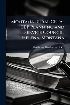 Montana Rural CETA-CEP Planning and Service Council, Helena, Montana: financial and compliance audit report, comprehensive employment and training act : from October 1, 1978 to September 30, 1979