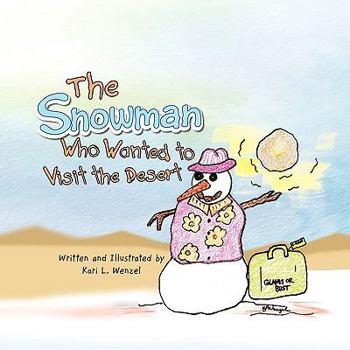 Paperback The Snowman Who Wanted to Visit the Desert Book