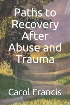 Paperback Paths to Recovery After Abuse and Trauma Book