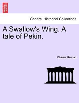 Paperback A Swallow's Wing. a Tale of Pekin. Book