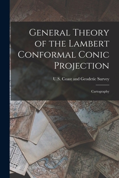 Paperback General Theory of the Lambert Conformal Conic Projection: Cartography Book