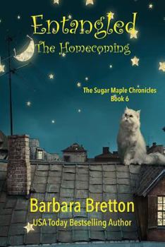 Paperback Entangled: The Homecoming: The Sugar Maple Chronicles - Book 6 Book