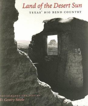 Hardcover Land of the Desert Sun: Texas' Big Bend Country Book