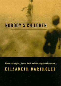 Hardcover Nobody's Children: Abuse and Neglect, Foster Drift and the Adoption Alternative Book