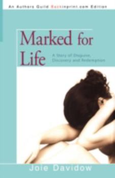 Paperback Marked for Life: A Story of Disguise, Discovery and Redemption Book