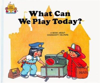 What Can We Play Today? (Magic Castle Readers Social Science) - Book  of the Magic Castle Readers