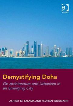 Hardcover Demystifying Doha: On Architecture and Urbanism in an Emerging City Book