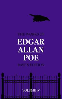 The Works of Edgar Allan Poe (Raven Edition) - Volume IV (Annotated)