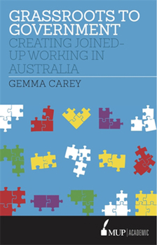 Hardcover Grassroots to Government: Creating Joined-Up Working in Australia Book
