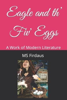 Paperback Eagle and th' Five Eggs: A Work of Modern Literature Book