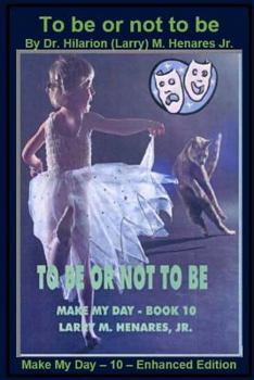 Paperback To be or not to be: Make My Day - 10 - Enhanced Edition Book