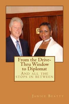 Paperback From the Drive-Thru Window to Diplomat: And all the stops in between Book