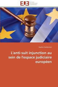 Paperback L'Anti-Suit Injunction Au Sein de l'Espace Judiciaire Européen [French] Book