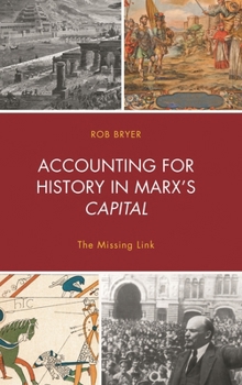 Hardcover Accounting for History in Marx's Capital: The Missing Link Book