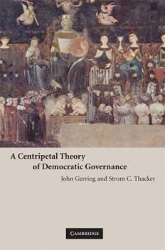 Paperback A Centripetal Theory of Democratic Governance Book