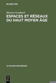 Hardcover Espaces et réseaux du haut moyen âge [French] Book