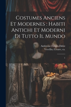 Paperback Costumes anciens et modernes: habiti antichi et moderni di tutto il mundo: 1 [French] Book