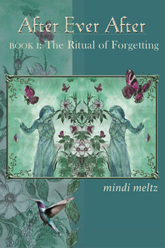 Paperback After Ever After: The Ritual of Forgetting: Book One of the After Ever After Trilogy Book