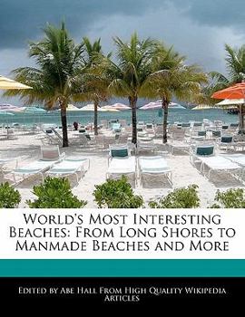 Paperback World's Most Interesting Beaches: From Long Shores to Manmade Beaches and More Book