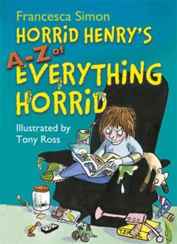 Paperback Horrid Henry's A-Z of Everything Horrid. Francesca Simon Book