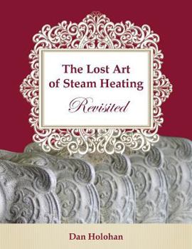 Paperback The Lost Art of Steam Heating Revisited Book