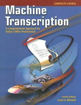 Paperback Machine Transcription: A Comprehensive Approach for Today's Office Professional, Complete Course [With CDROM] Book