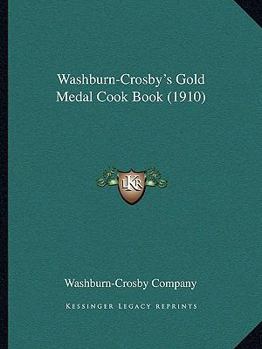 Paperback Washburn-Crosby's Gold Medal Cook Book (1910) Book