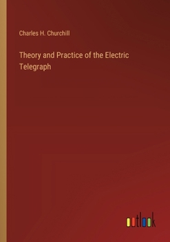 Paperback Theory and Practice of the Electric Telegraph Book